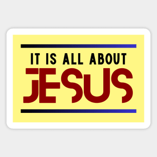 It Is All About Jesus | Christian Magnet